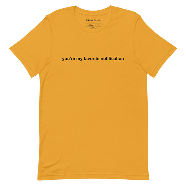 You're My Favorite Notification Tee