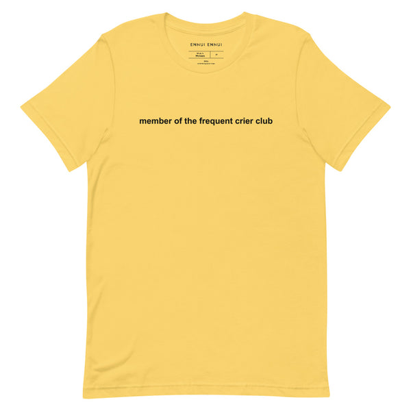 Member Of The Frequent Crier Club Tee