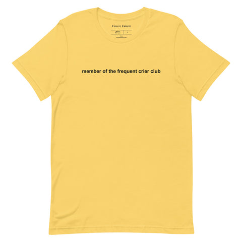 Member Of The Frequent Crier Club Tee